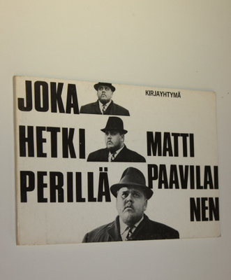 Matti Paavilainen : Joka hetki perillä : Runoja