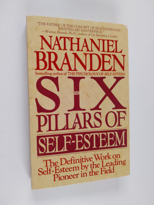 Nathaniel Branden : The Six pillars of self-esteem