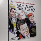 Timo Mäkelä : Manu, Mara, Tarja ja mä : Suomen poliittise... - pikkukuva 1