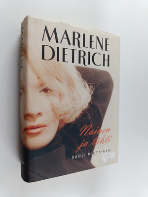 Sauli Miettinen : Marlene Dietrich : nainen ja tähti