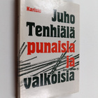 Juho Tenhiälä : Punaisia ja valkoisia - pikkukuva 1