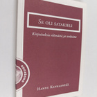 Hannu Kankaanpää : Se oli satakieli : kirjoituksia elämäs... - pikkukuva 1
