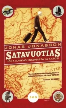 Jonas Jonasson - Satavuotias joka karkasi ikkunasta ja