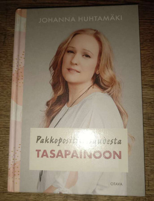 Johanna Huhtamäki: Pakkopositiivisuudesta tasapainoon