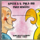 SPEDE & G. PULA-AHO - Pure nenääs! 2CD - pikkukuva 1