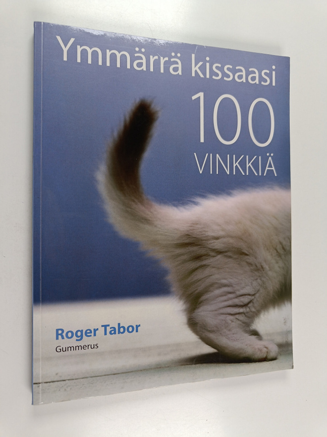 Roger Tabor : Ymmärrä kissaasi : 100 vinkkiä