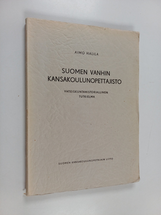 Aimo Halila : Suomen vanhin kansakoulunopettajisto