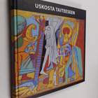 Liisa Väisänen : Uskosta taiteeseen - pikkukuva 1