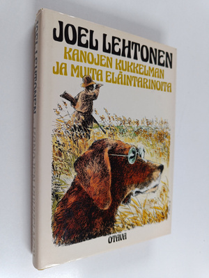 Joel Lehtonen : Kanojen Kukkelman ja muita eläintarinoita