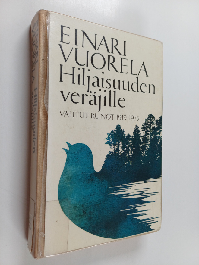 Einari Vuorela : Hiljaisuuden veräjille : valitut runot 1...