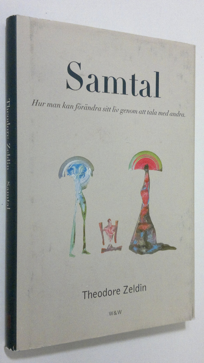 Theodore Zeldin : Samtal : Hur man kan förandra sitt liv ...