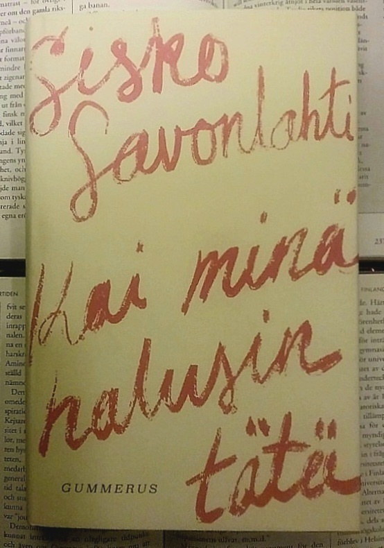 Sisko Savonlahti - Kai minä halusin tätä (sid.)