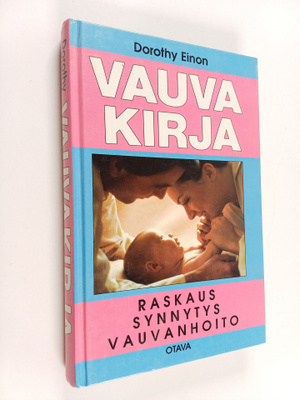 Dorothy Einon : Vauvakirja : Raskaus, synnytys, vauvanhoito