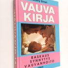 Dorothy Einon : Vauvakirja : Raskaus, synnytys, vauvanhoito - pikkukuva 1