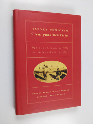 Harvey Penick : Pieni punainen kirja : oppia ja opetuksia...