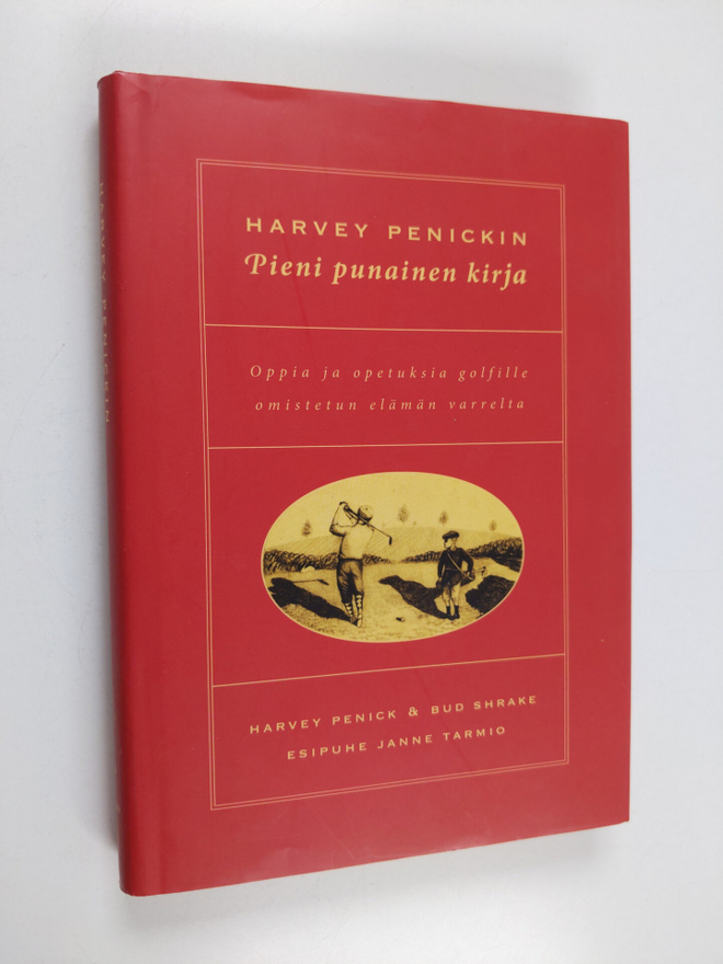 Harvey Penick : Pieni punainen kirja : oppia ja opetuksia...