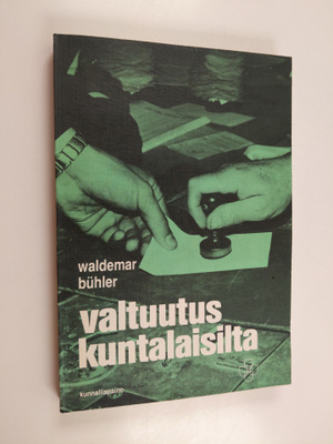 Waldemar Buhler : Valtuutus kuntalaisilta : vertaileva tu...
