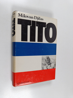 Milovan Djilas : Tito : kriittinen elämäkerta