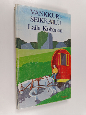 Laila Kohonen : Vankkuriseikkailu