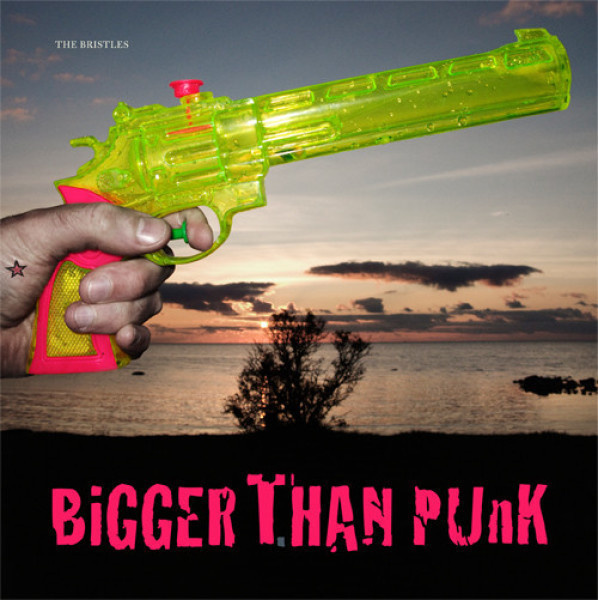 THE BRISTLES bigger than punk -2012-