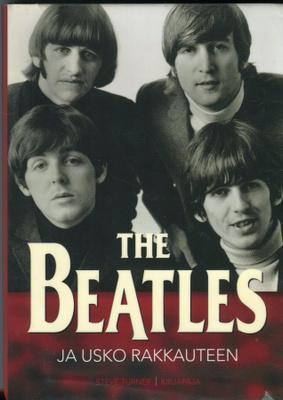 THE BEATLES . KIRJA . THE BEATLES JA USKO RAKKAUTEEN