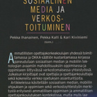 Pekka Ihanainen (toim.): Sosiaalinen media ja verkostoitumin - pikkukuva 2