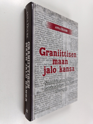 Anna Zigure : Graniittisen maan jalo kansa : Suomi ja suo...