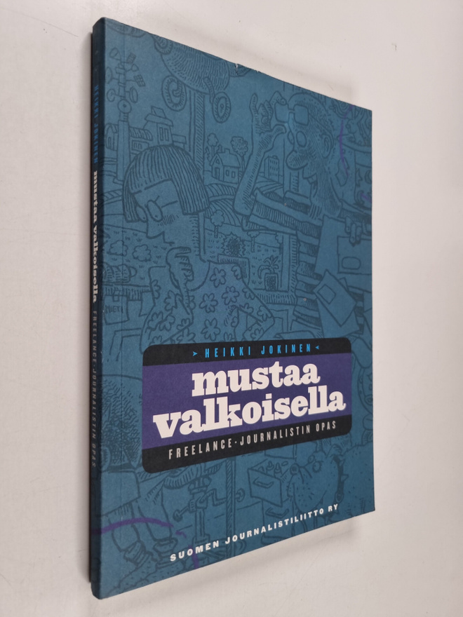Heikki Jokinen : Mustaa valkoisella : freelance-journalis...