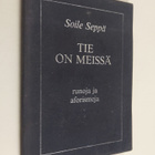 Soile Seppä : Tie on meissä : runoja ja aforismeja (signe... - pikkukuva 1