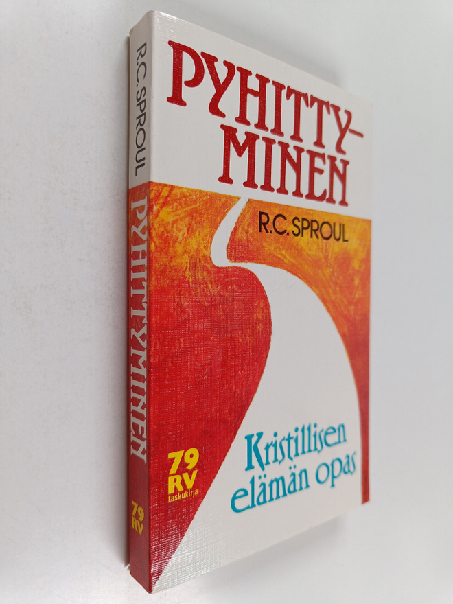 R. C. Sproul : Pyhittyminen : kristillisen elämän opas