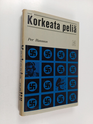 Per Hansson : Korkeata peliä : Totuudenmukainen kuvaus no...