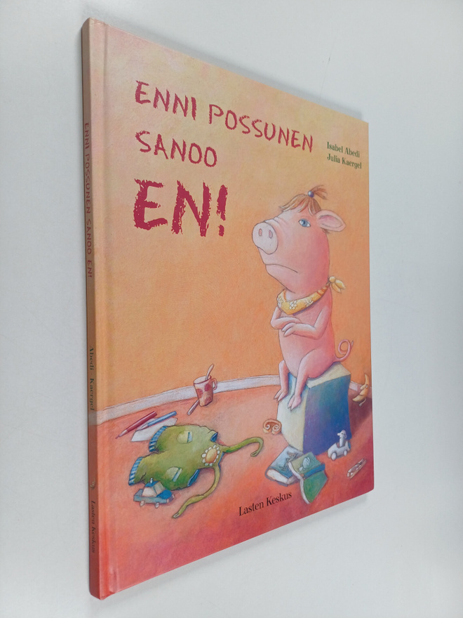 Isabel Abedi : Enni Possunen sanoo en! eli Ei vieraiden m...