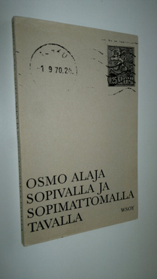 Osmo Alaja : Sopivalla ja sopimattomalla tavalla