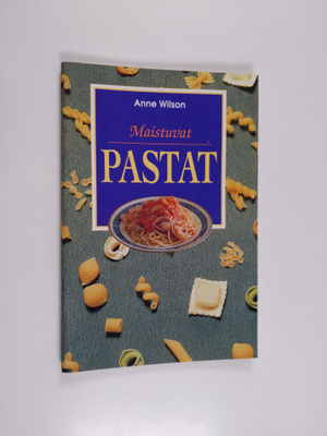 Anne Wilson : Maistuvat pastat