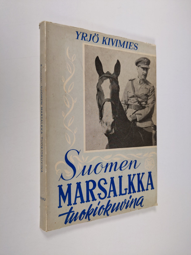 Yrjö (koonnut) Kivimies : Suomen Marsalkka tuokiokuvina