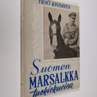 Yrjö (koonnut) Kivimies : Suomen Marsalkka tuokiokuvina - pikkukuva 1