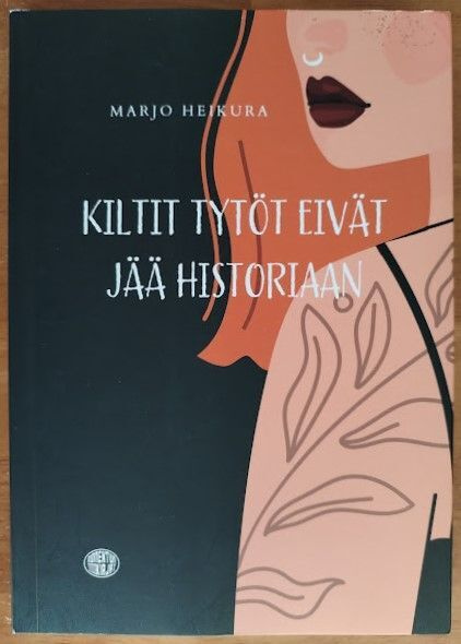 Marjo Heikura: Kiltit tytöt eivät jää historiaan