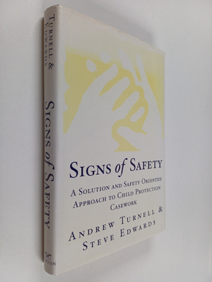 Andrew Turnell : Signs of safety : a solution and safety ...