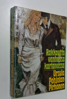Ursula Pohjolan-Pirhonen : Rakkautta vanhassa kartanossa