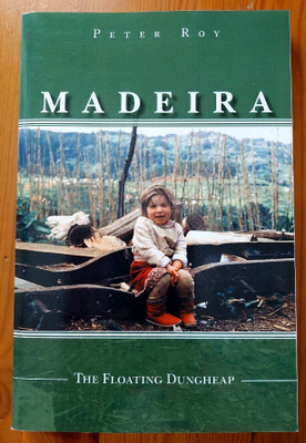 Madeira: The Floating Dungheap