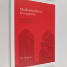 Outi Turpeinen : Merkityksellinen museoesine : kriittinen... - pikkukuva 1