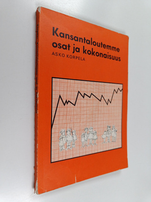 Asko Korpela : Kansantaloutemme osat ja kokonaisuus