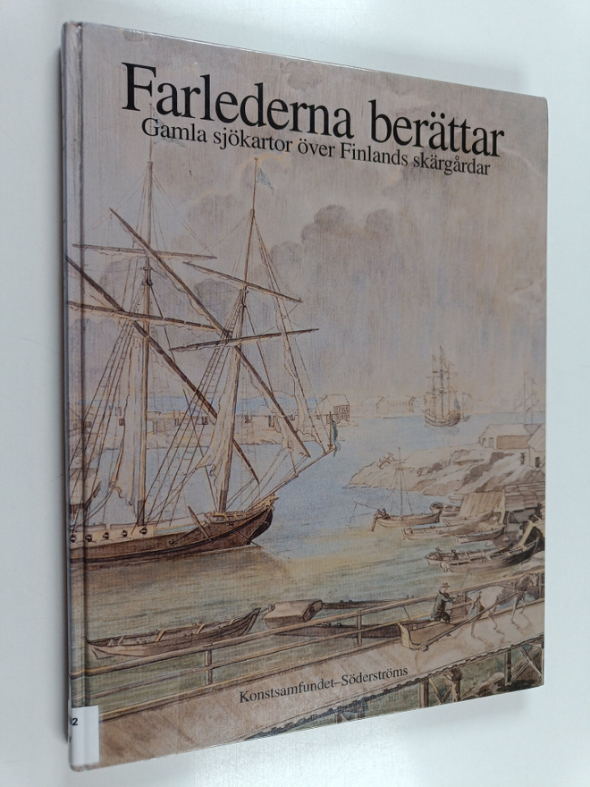 Ulla Ehrensvärd : Farlederna berättar : gamla sjökartor ö...