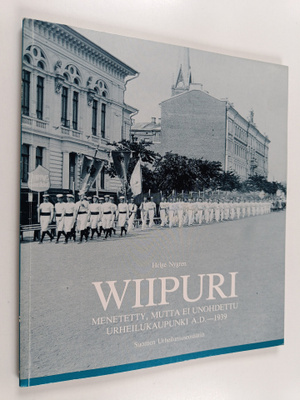 Helge Nygren : Wiipuri : menetetty, mutta ei unohdettu ur...