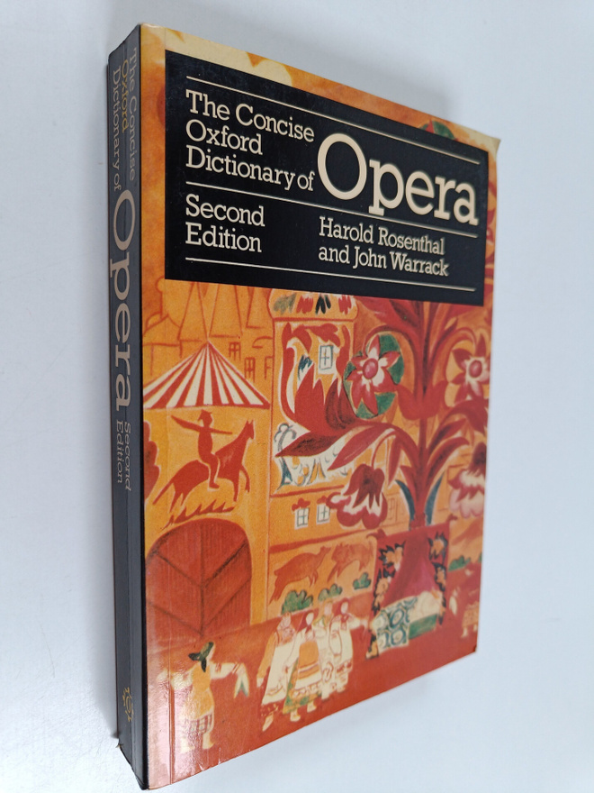 Harold Rosenthal : The concise Oxford dictionary of opera