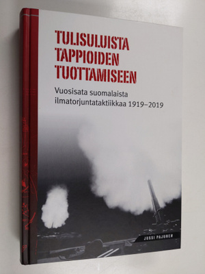 Jussi Pajunen : Tulisuluista tappioiden tuottamiseen : vu...