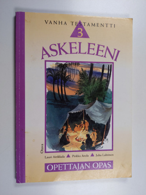 Lauri Airikkala ym. : Askeleeni 3 : Vanha testamentti - O...