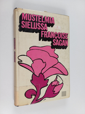 Francoise Sagan : Mustelmia sielussa