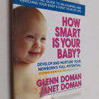 Glenn Doman ym. : How Smart is Your Baby? - Develop and N... - pikkukuva 1