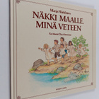 Elina Vanninen ym. : Näkki maalle, minä veteen - pikkukuva 1